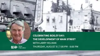 Celebrating Bexley Day - The Development of Main Street