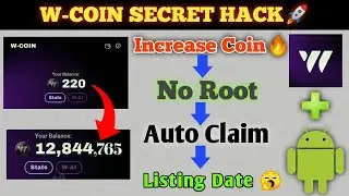 W-Coin Working Trick | Wcoin AutoBot & Listing Date | How To Increase Coin | wcoin bot script