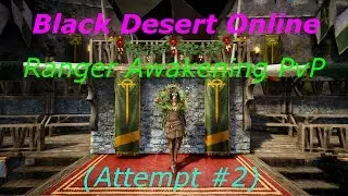 Black Desert Online - Learning Ranger PvP # 2