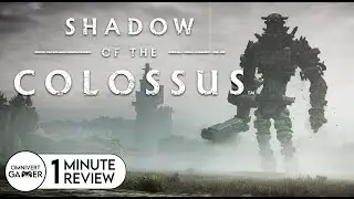 Shadow of the Colossus (2018) | 1-Minute Review