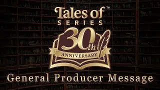 Tales of Series - General Producer Message