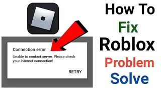 How to fix Roblox unable to connect server please chack your internet connection error problem solve