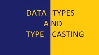 Data Types and Type Casting in Python.