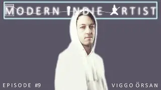Modern Indie Artist Podcast - Episode 9 - Viggo Orsan