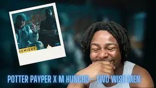 Potter Payper x M Huncho - Two Wise Men [Music Video] | GRM Daily [REACTION]