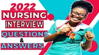 NURSING INTERVIEW QUESTIONS & ANSWERS. 2022 STANDARD || BEST VIDEO EVER