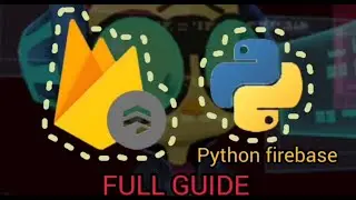 Pyrebase : connecting python with firebase (FULL GUIDE) 