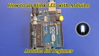 How to Blink LED with Arduino for Beginner