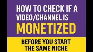 How To Check If A Video OR Channel Is Monetized