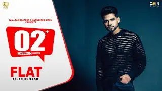 New Punjabi Song 2023 | Flat (Official Song) | Arjan Dhillon | Latest Punjabi Songs 2023