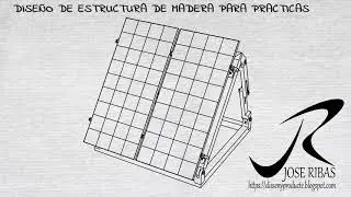 Diseño de Estructura de Madera para prácticas de montaje de Generadores Fotovoltaicos
