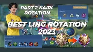 BEST LING ROTATION 2023 | KAIRI LING ROTATION 2023 | TUTORIAL LING | BEST EMBLEM FOR LING 2023