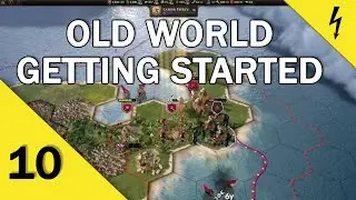 Old World - Getting Started - A Beginner's Guide - Part 10