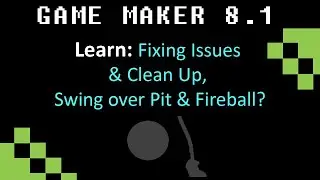 GM: Fixing Issues & Clean Up, Swing over Pit & Fireball?