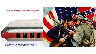 Glory, glory, hallelujah! The Battle Hymn of the Republic / Diatonic Harmonica C