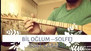 ESAT KABAKLI -- BİL OĞLUM, KOLAY SOLFEJ(Amatör)