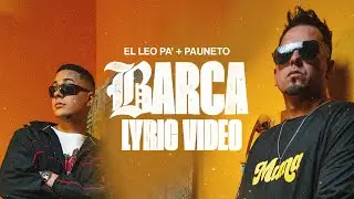 El Leo Pa' Ft Pauneto | Barca (Video Lyric)