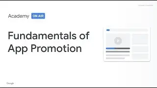 Academy on Air: Fundamentals of App Promotion (21.03.19)