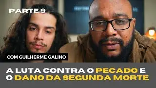 O QUE ACONTECE DEPOIS DA MORTE? (Parte 9) A LUTA CONTRA O PECADO E O DANO DA SEGUNDA MORTE