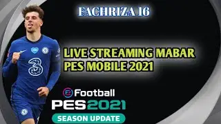 LIVE STREAMING MABAR PES MOBILE 2021 ~•~ FACHRIZA16