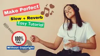 How to Create SLOWED + REVERB SONG  FREE | Easy way | slowed + reverb song make 100% free