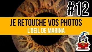 Je retouche vos photos 12 - L'oeil de Marina