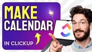How to CREATE a Calendar in ClickUp (Step by Step)
