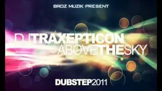 JR. BEATMAKER KILLAH aka DJ TRAXEPTICON - Above The Sky (2011)[DUBSTEP]