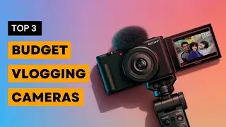 Best Budget Vlogging Camera