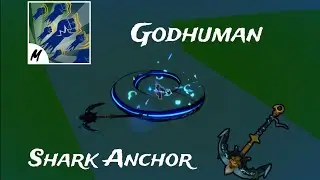 Godhuman + Shark Anchor 1 shot combo