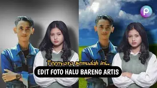 Cara Edit Foto Halu Bareng Artis Basmalah Di PicsArt
