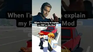 Me when I’m trying to explain my FRP to the Mod in ERLC