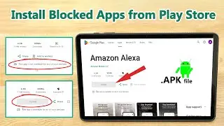 How to Download Apps(APK files) from the Play Store & Install Apps in Unsupported Countries