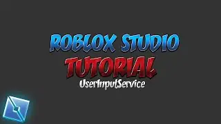 ROBLOX STUDIO SCRIPTING TUTORIAL - UserInputService