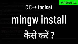 How to Install mingw ? C C++ Tool set ( gcc g++ gdb ) easily!