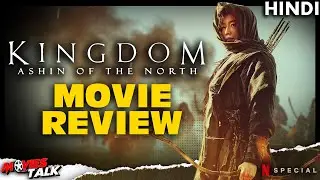 KINGDOM : Ashin of the North - Movie Review [Explained In Hindi]