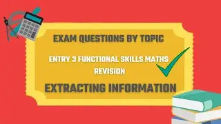 Extracting Information Exam Questions. Revise for your Entry 3 Functional Skills Maths Exam