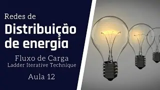 Aula 12 - Método de fluxo de carga para redes de distribuição