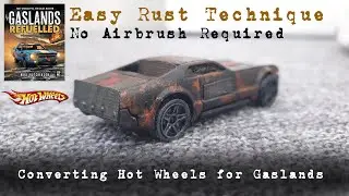 Simple Rust Technique tutorial - converting Hot Wheels for Gaslands (No airbrush required)