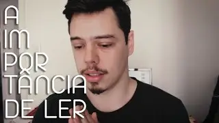 A IMPORTÂNCIA DE LER