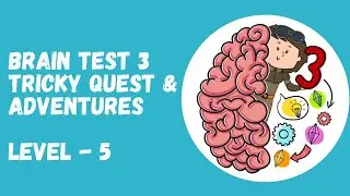 Brain Test 3: Tricky Quest & Adventures Level 5 || Walkthrough Gameplay || 