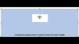 Creating Recurring Invoices Oracle Fusion Accounts Payable