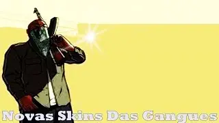 GTA SA Pack De Skins De Gangues
