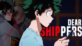 Dear Shippers... (Dear MHA Fans)