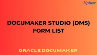 DMS Form List | Oracle Documaker Tutorial | Become Documaker Developer or Solution Engineer | Uplatz