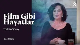 Türkan Şoray | Hülya Koçyiğit ile Film Gibi Hayatlar | 10. Bölüm 