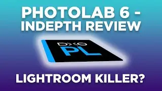 DxO Photolab 6 - InDepth Review - Lightroom Killer or Filler?