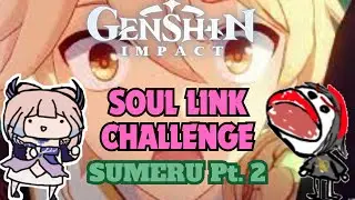 【Genshin Impact】Soul Link Challenge w/  