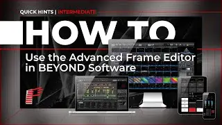 How To Use The Advanced Frame Editor In BEYOND Software