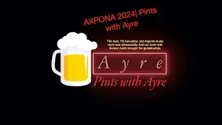 AXPONA 2024 | Pints with Ayre
